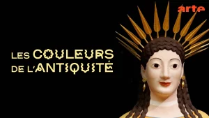 Statue antique d'une femme, colorée, aux cotés du titre du documentaire "Les couleurs de l'Antiquité"